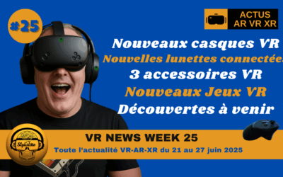 VR News Week 25 : nouveaux casques et lunettes VR