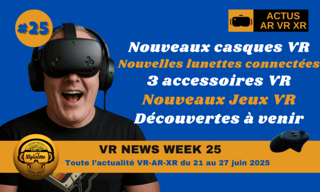 VR News Week 25 : nouveaux casques et lunettes VR