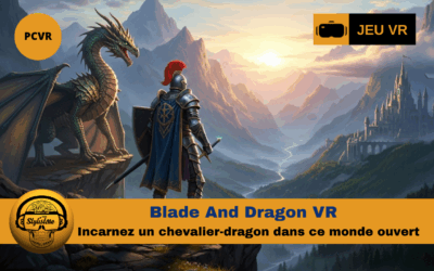 Blade And Dragon : le RPG fantasy en VR à dos de dragon