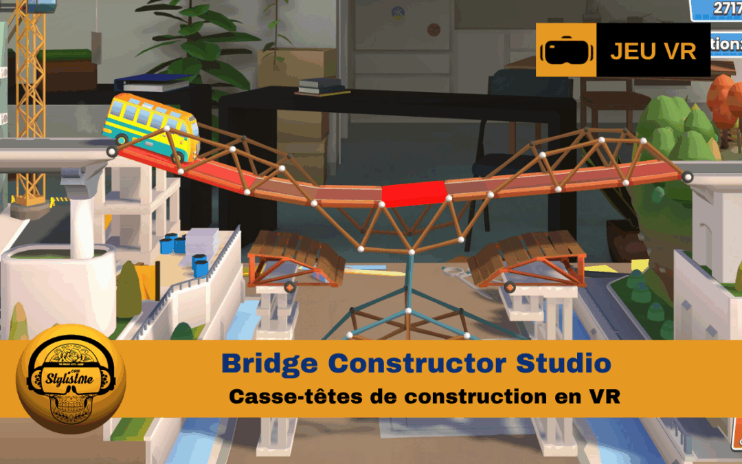 Bridge Constructor Studio : la célèbre licence de puzzle en VR
