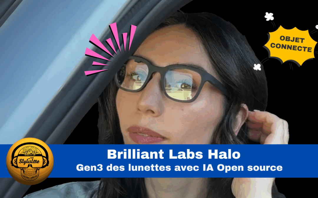 Brilliant Labs Halo : lunettes connectées pour hackers