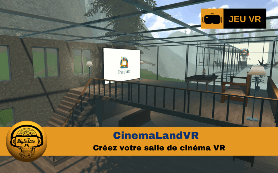CinemaLand VR : la nouvelle app pour créer votre salle de cinéma