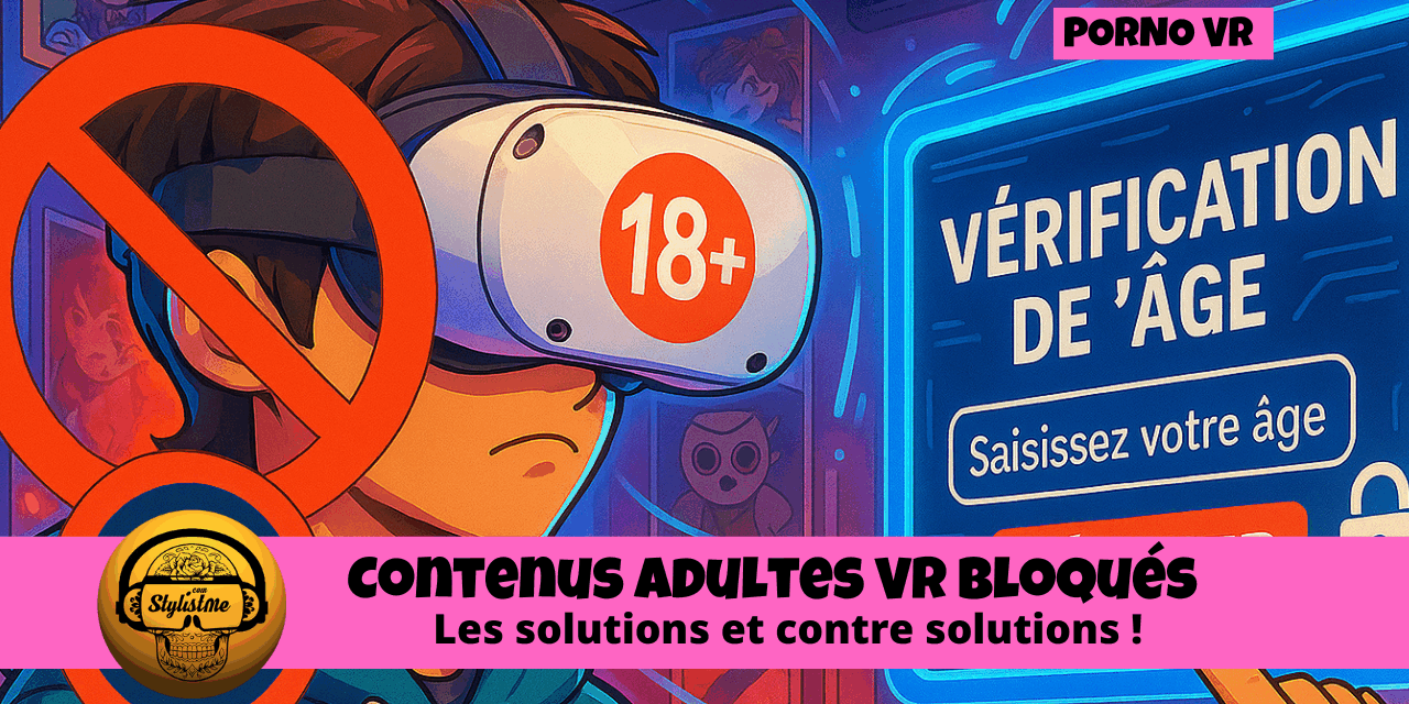 Contenus adultes VR bloqués : comprendre et s’adapter à la loi