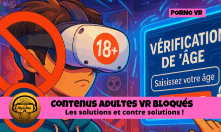 Contenus adultes VR bloqués : comprendre et s’adapter à la loi