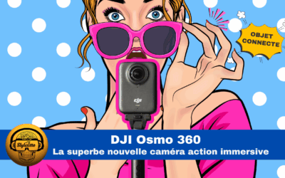 DJI Osmo 360 : Test complet et avis sur la caméra 360 8K