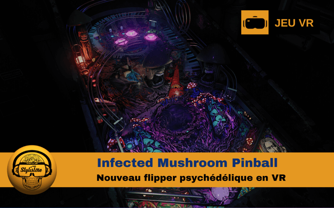 Infected Mushroom Pinball : le flipper psychédélique en VR