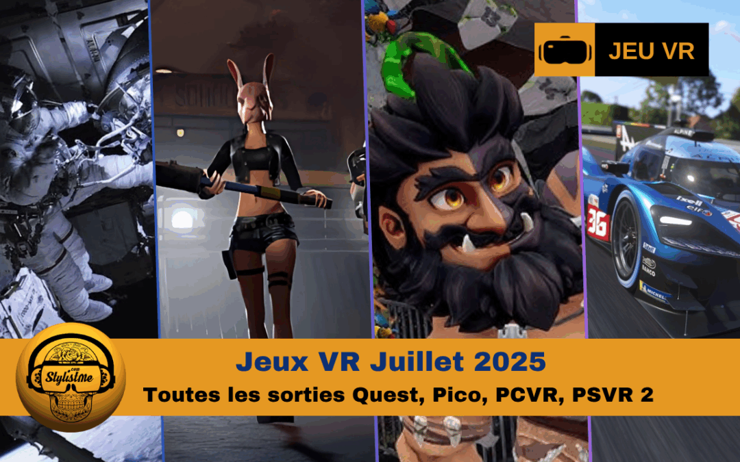 Jeux VR juillet 2025 : toutes les sorties sur Meta Quest, PSVR2, PCVR, Pico et APV