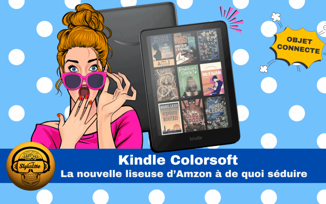 Kindle Colorsoft : la liseuse couleur accessible au top du confort visuel