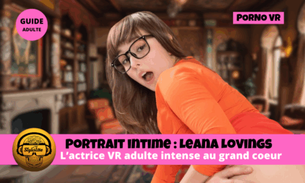 Leana Lovings : l’icône porno VR au grand cœur