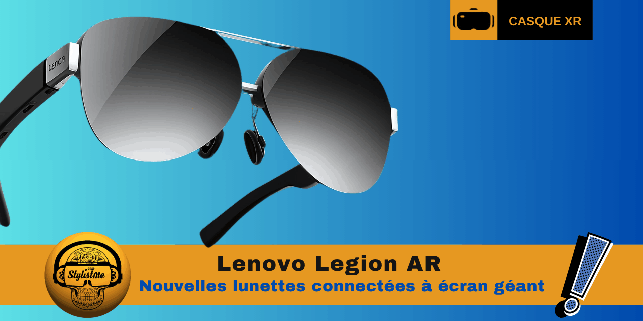 Lenovo Legion AR les nouvelles lunettes connectées écran géant