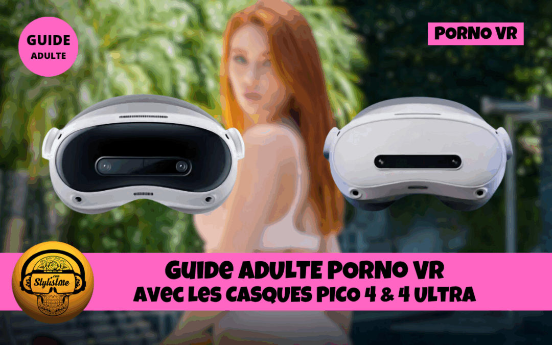 Porno VR sur Pico 4 et Pico 4 Ultra : tutoriel complet