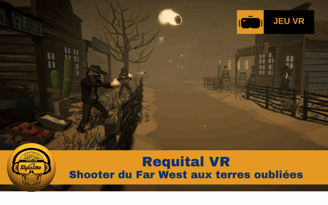 Requital VR : shooter rythmé du Far West aux terres oubliées