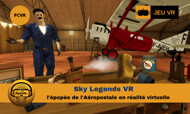 Sky Legends : l’épopée de l’Aéropostale prend vie en VR