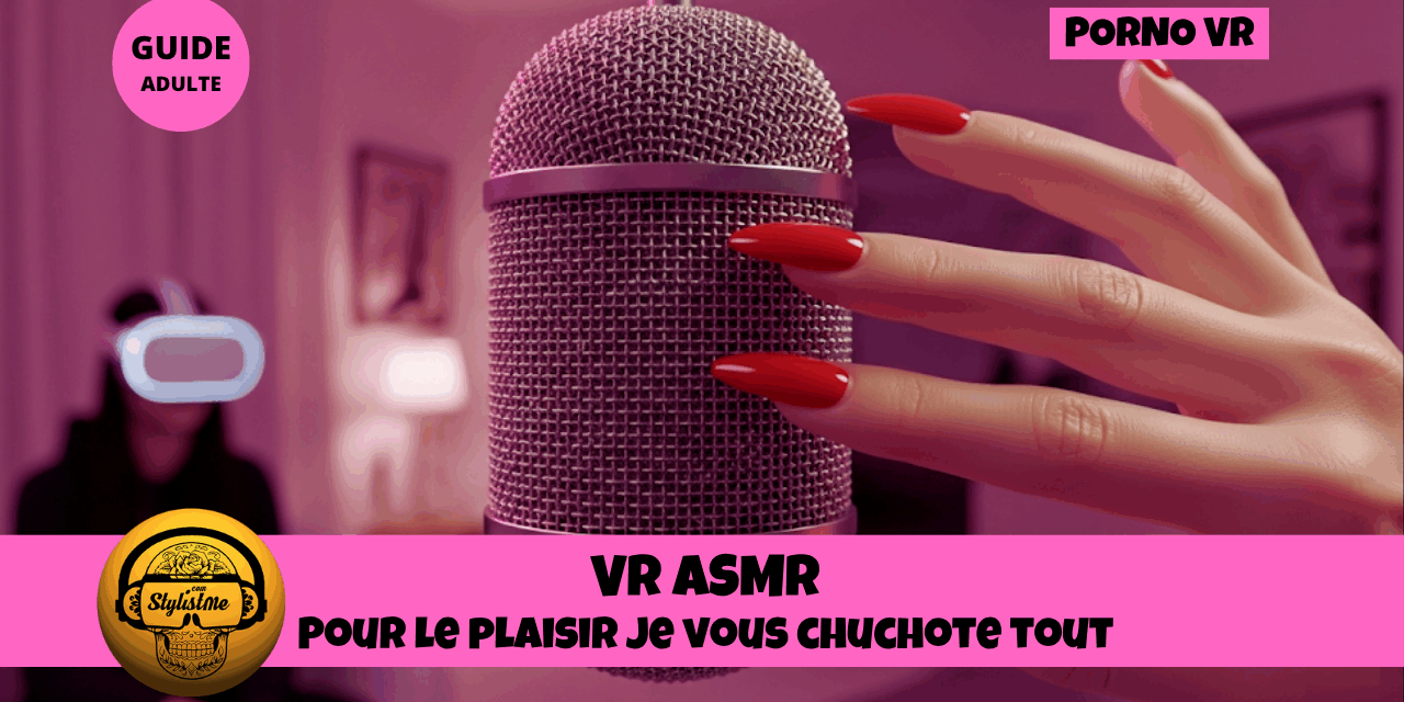 VR ASMR : frisson ultime en Réalité Virtuelle ?