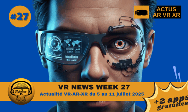 VR News Week 27 les actualités VR du 4 au 11 juillet 2025