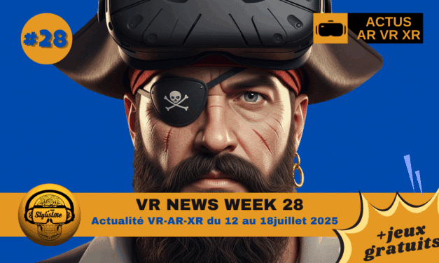 VR News Week 28 les actualités VR du 11 au 18 juillet 2025