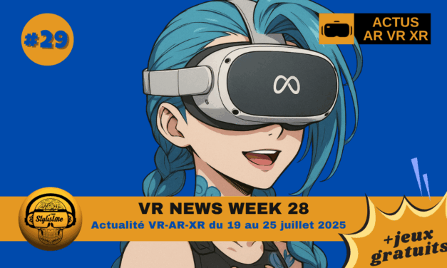 VR News Week 29 les actualités VR du 19 au 25 juillet 2025