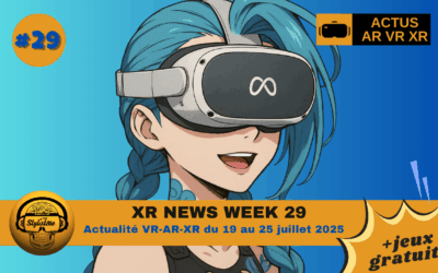 VR News Week 29 les actualités VR du 19 au 25 juillet 2025