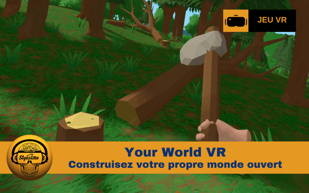 Your World : créez votre univers VR de survie immersif