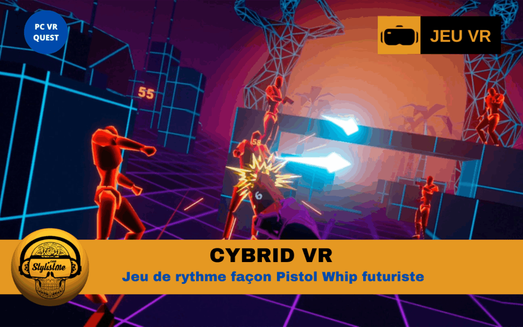 Cybrid : de l’action en rythme façon Pistol Whip futuriste