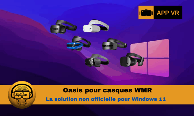 Oasis WMR : pilote pour utiliser votre casque WMR avec Windows 11