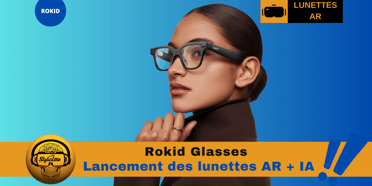 Rokid Glasses : nouvelles lunettes AR IA de Rokid