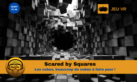 Scared by Squares : un jeu VR où les cubes cachent des secrets