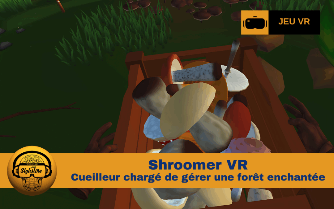 Shroomer VR : vivez une aventure magique en forêt enchantée