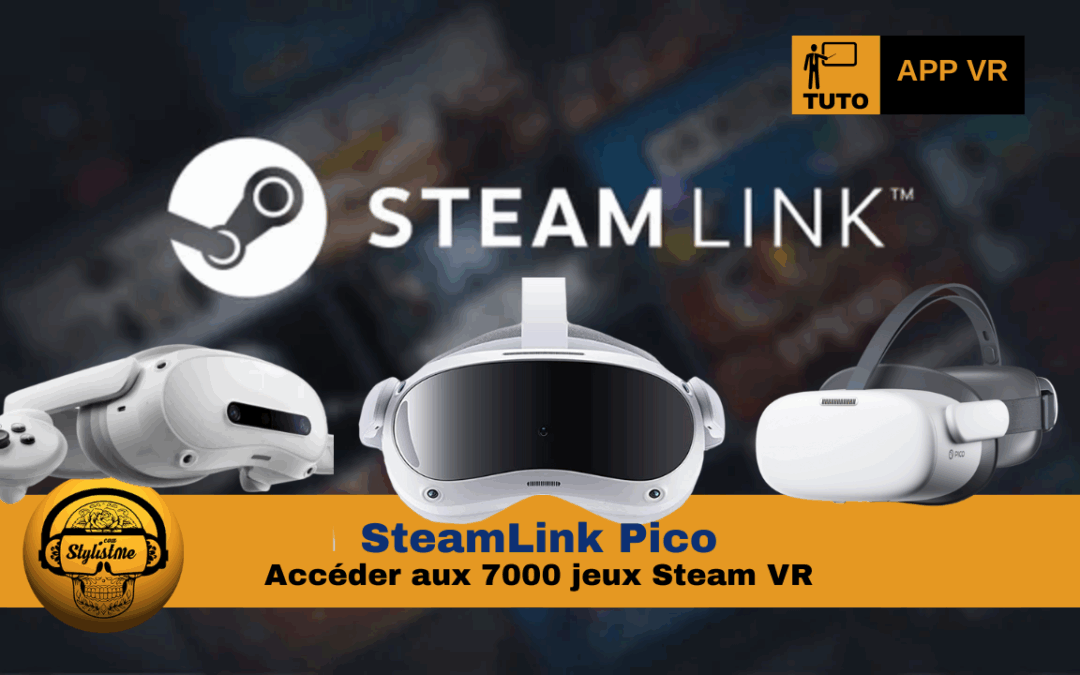 Steam Link Pico accéder facilement aux 7000 jeux Steam VR