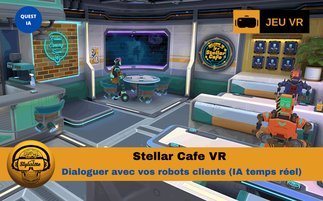 Stellar Cafe : conversation de comptoir avec IA en VR main libre !