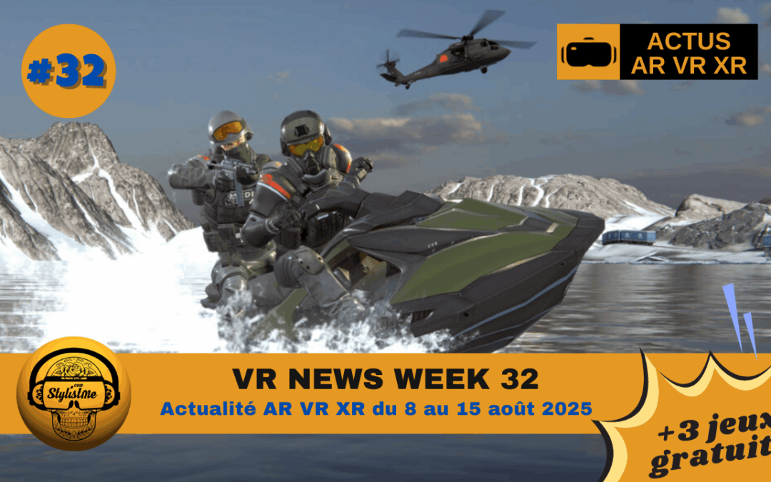 VR News Week 32 actualités vr du 8 au 15 août 2025