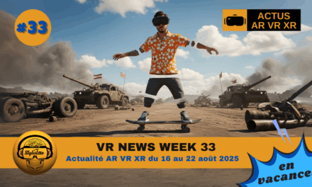 VR News Week 33 actualités VR du 15 au 22 août 2025