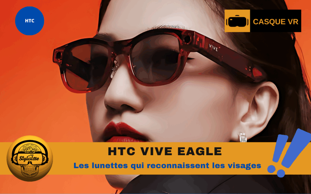 Vive Eagle : nouvelles lunettes connectée dopée à l’IA 