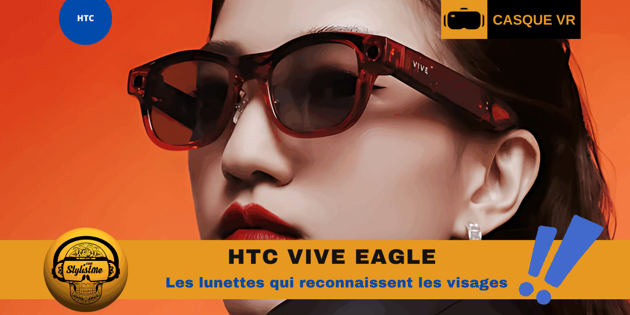 Vive Eagle : nouvelles lunettes connectée dopée à l&rsquo;IA 