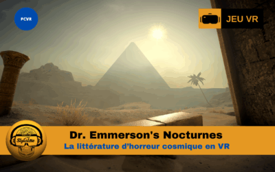 Dr Emmerson’s Nocturnes l’univers de Lovecraft en 3D VR