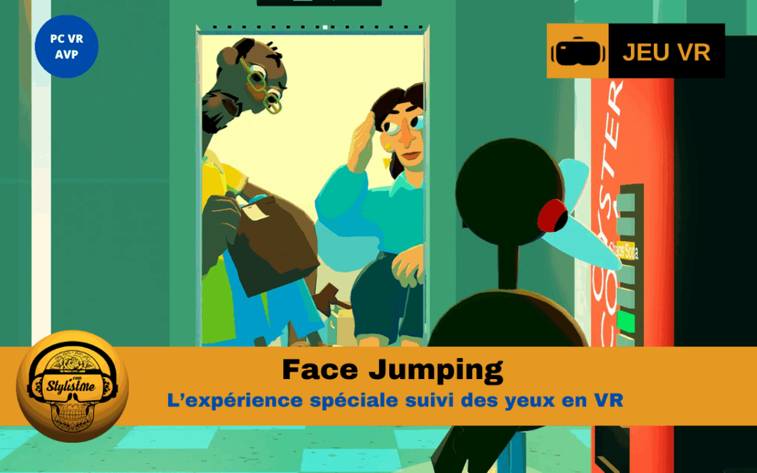 Face Jumping : expérience VR exploitant le suivi des yeux !