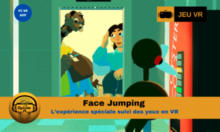 Face Jumping : expérience VR exploitant le suivi des yeux !