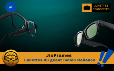 JioFrames les lunettes connectées du géant indien Reliance