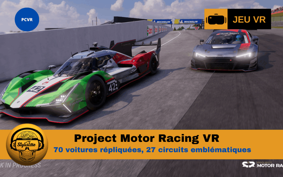 Project Motor Racing : course VR immersive et technique