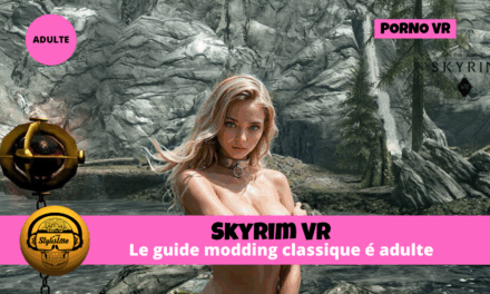 Skyrim VR mod adulte tuto comment installer des mods NSFW