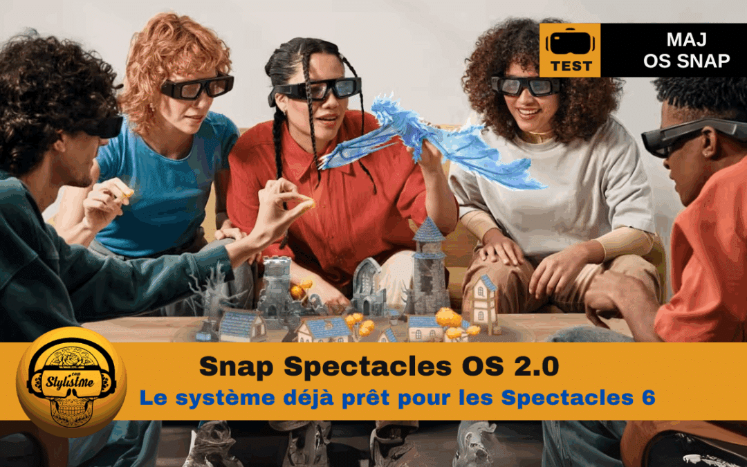 Snap Spectacles OS 2.0 : les nouveautés pour les prochaines lunettes AR