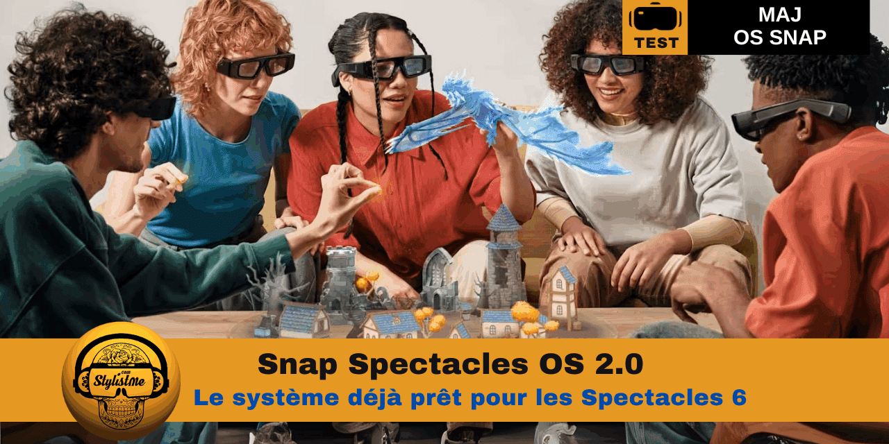 Snap Spectacles OS 2.0 : les nouveautés pour les prochaines lunettes AR