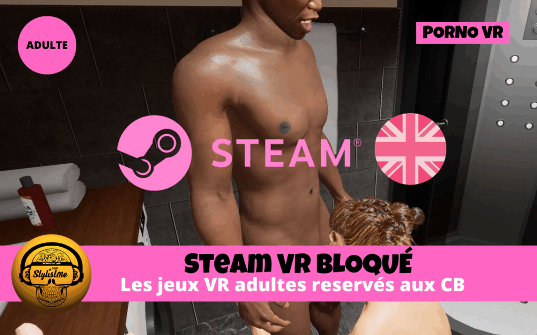 Steam bloqué avec vérification de l’âge pour le contenu adulte en VR ou non