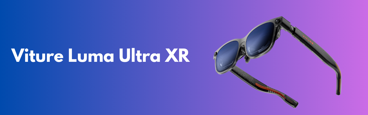 Viture Luma Ultra XR Viture Luma Ultra XR