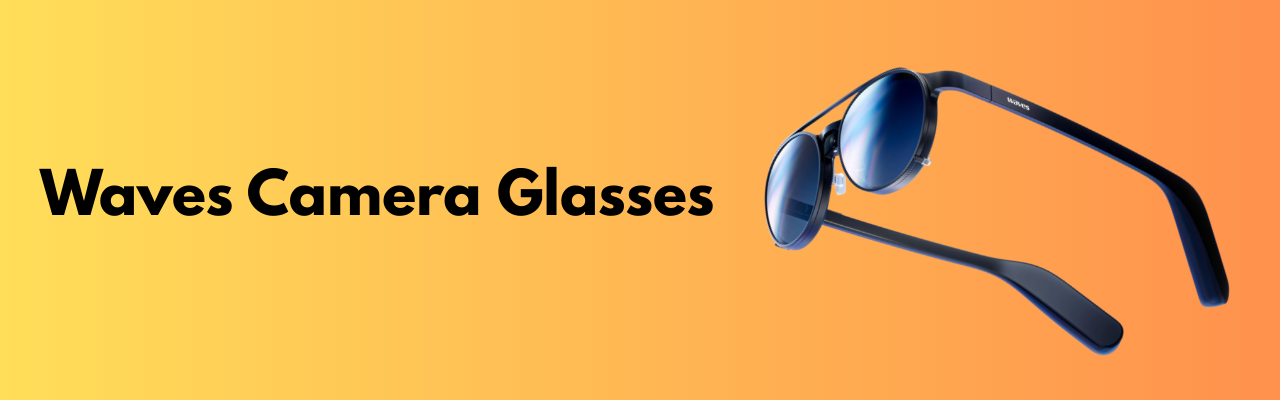 Waves Waves Camera Glasses
