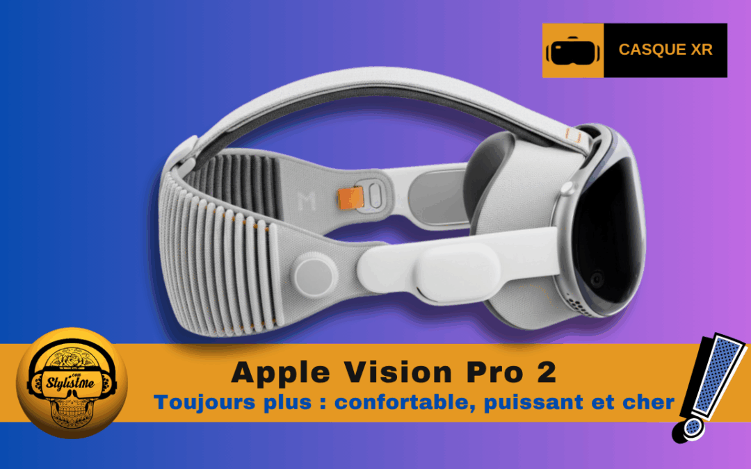 Apple Vision Pro 2 : infos et rumeurs sur le casque XR d’Apple