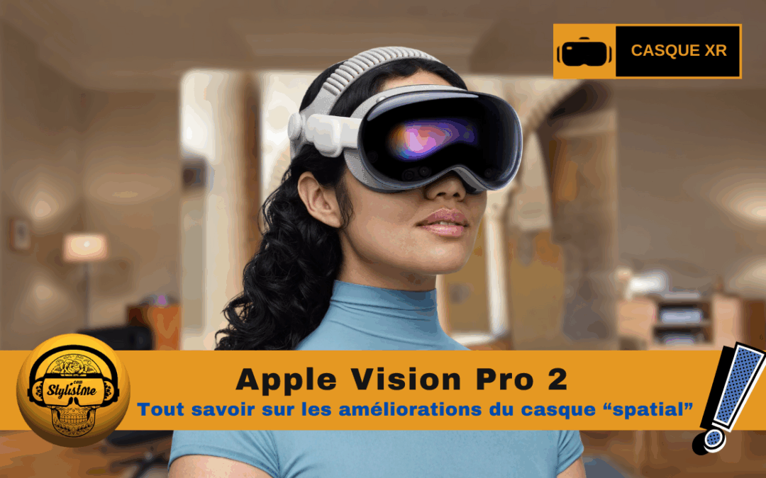 Apple Vision Pro 2 : infos et rumeurs sur le casque XR d’Apple
