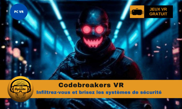Codebreakers VR : infiltration, vitesse et chaos