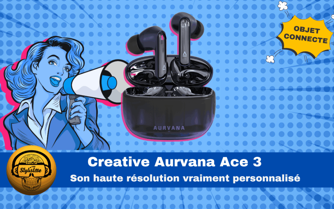 Creative Aurvana Ace 3 : écouteurs Hi-Res hautement personnalisable