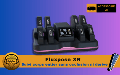 Fluxpose le suivi corps entier VR 6DOF sans occlusion ni dérive !
